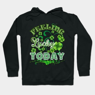 FEELING LUCKY TODAY Hoodie